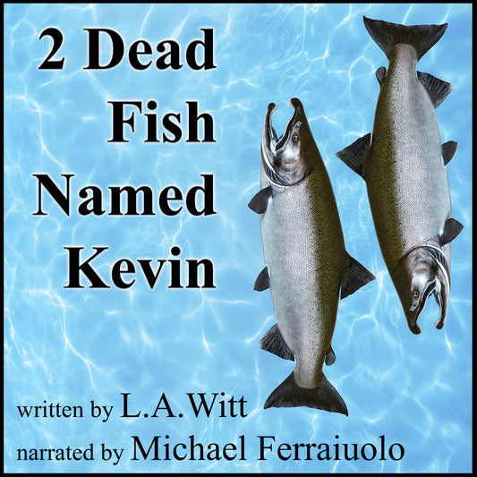 AUDIOBOOK: 2 Dead Fish Named Kevin