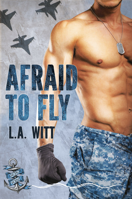 Afraid to Fly (Anchor Point, Book 2)