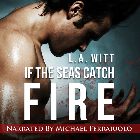 AUDIOBOOK: If The Seas Catch Fire