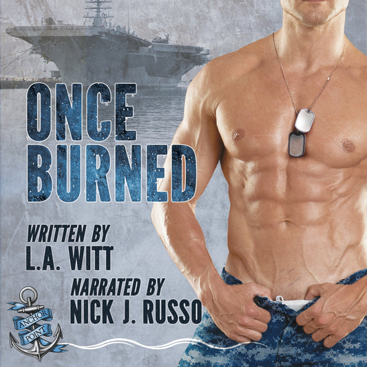 AUDIOBOOK: Once Burned (Anchor Point, Book 6)