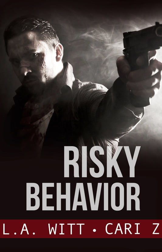 Risky Behavior (Bad Behavior, Book 1)